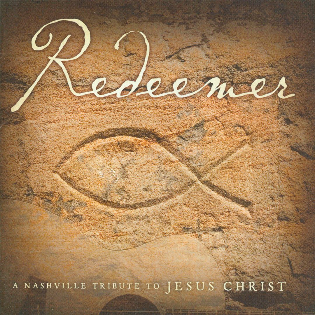 Redeemer: A Nashville Tribute to Jesus Christ cover art